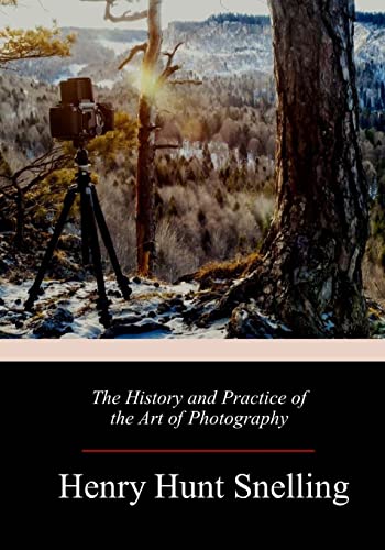 Stock image for The History and Practice of the Art of Photography for sale by Lucky's Textbooks