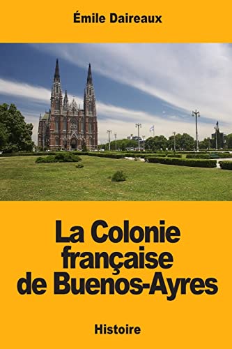 Stock image for La Colonie francaise de Buenos-Ayres for sale by THE SAINT BOOKSTORE