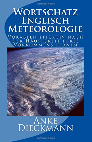 Beispielbild fr Wortschatz Englisch Meteorologie: Vokabeln effektiv nach der Hufigkeit ihres Vorkommens lernen zum Verkauf von Revaluation Books