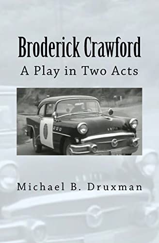 Beispielbild fr Broderick Crawford: A Play in Two Acts zum Verkauf von THE SAINT BOOKSTORE