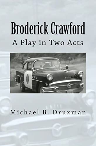 9781717358325: Broderick Crawford: A Play in Two Acts (The Hollywood Legends)
