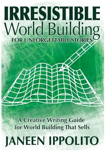 Stock image for Irresistible World Building For Unforgettable Stories: A Creative Writing Guide For World Building That Sells for sale by Revaluation Books