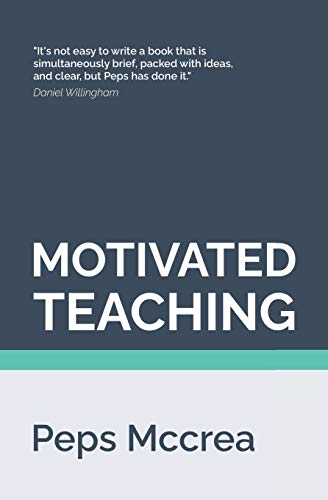 9781717367204: Motivated Teaching: Harnessing the science of motivation to boost attention and effort in the classroom: 3 (High Impact Teaching)