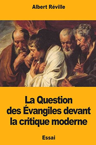 Beispielbild fr La Question des Evangiles devant la critique moderne zum Verkauf von THE SAINT BOOKSTORE