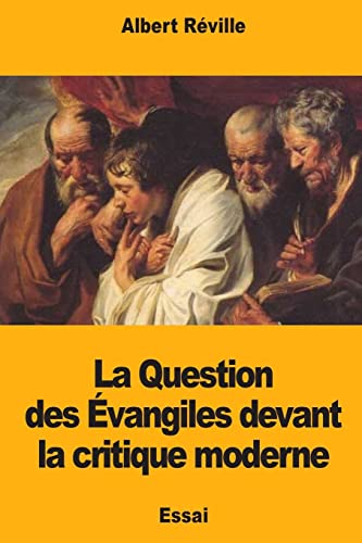 9781717384928: La Question des vangiles devant la critique moderne