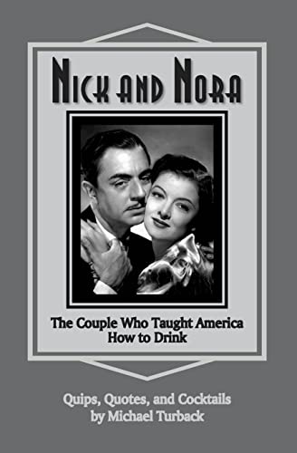 Beispielbild fr Nick and Nora: The Couple Who Taught America How to Drink zum Verkauf von HPB-Emerald