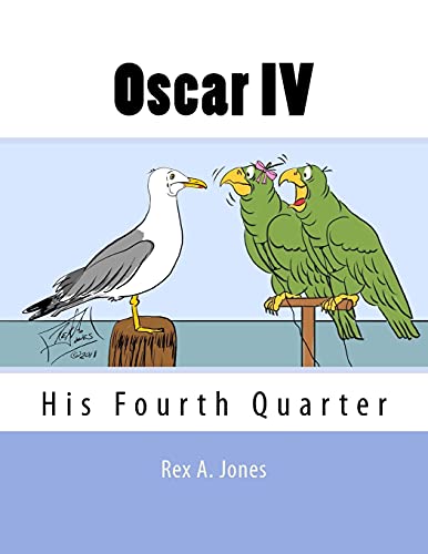Beispielbild fr Oscar IV: His Fourth Quarter (Oscar the Cartoon Parrot Books) zum Verkauf von Lucky's Textbooks