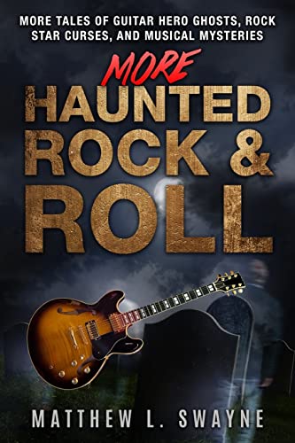 Stock image for More Haunted Rock & Roll: More tales of guitar hero ghosts, rock star curses, and musical mysteries for sale by ThriftBooks-Dallas