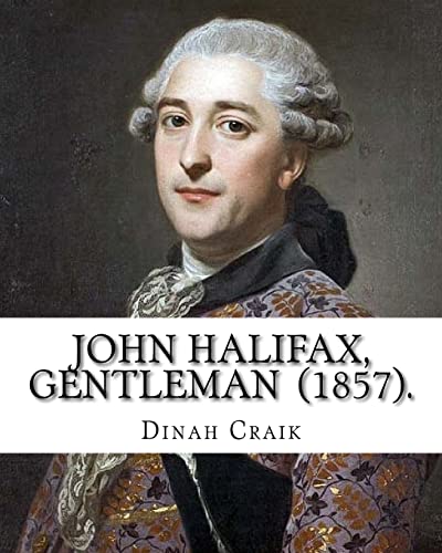 Stock image for John Halifax, Gentleman (1857). By: Dinah Craik: Novel (World's classic's) for sale by THE SAINT BOOKSTORE