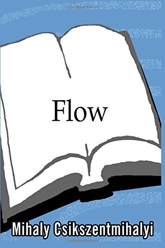 9781717428516: Flow: The Psychology of Optimal Experience by Mihaly Csikszentmihalyi