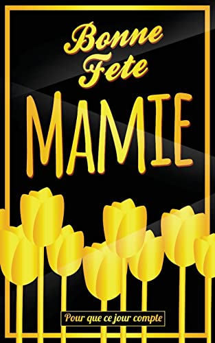 Imagen de archivo de Bonne Fete Mamie: Jaune - Carte (fete des grands-meres) mini livre d'or "Pour que ce jour compte" (12,7x20cm) (French Edition) a la venta por Lucky's Textbooks