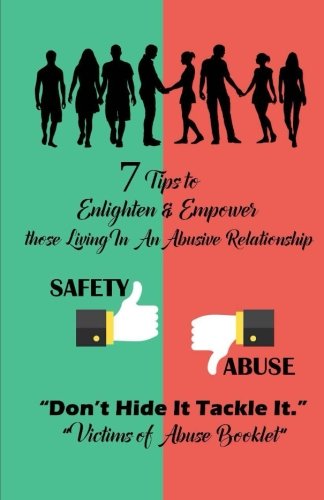 9781717436122: 7 Tips to Enlighten & Empower Those Living In An Abusive Relationship