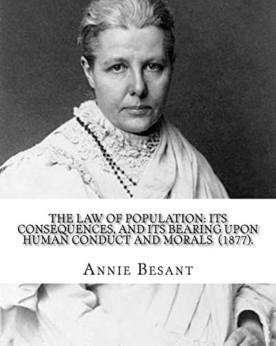 9781717449368: The Law of Population: Its Consequences, and Its Bearing upon Human Conduct and Morals (1877). By: Annie Besant: (Original Classics)