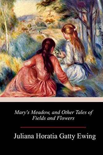 Stock image for Mary's Meadow, and Other Tales of Fields and Flowers for sale by WorldofBooks