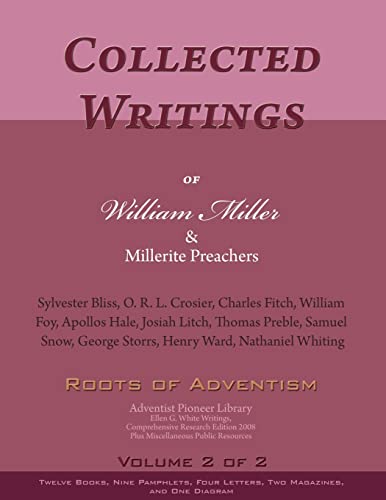 Stock image for Collected Writings of William Miller & Millerite Preachers, Vol. 2 of 2: Roots of Adventism for sale by Lucky's Textbooks