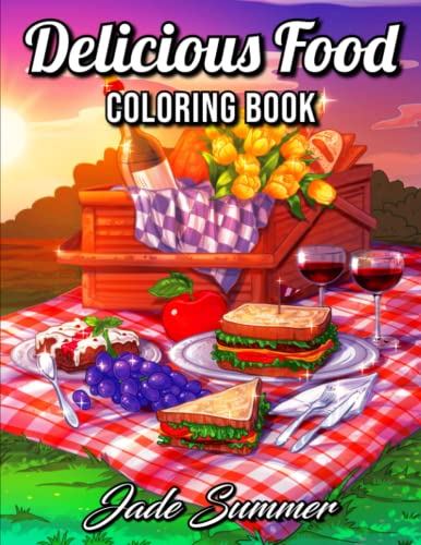 Imagen de archivo de Delicious Food: An Adult Coloring Book with Decadent Desserts, Luscious Fruits, Relaxing Wines, Fresh Vegetables, Juicy Meats, Tasty Junk Foods, and More! a la venta por Goodwill Books