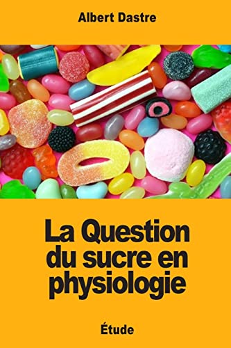 9781717475527: La Question du sucre en physiologie