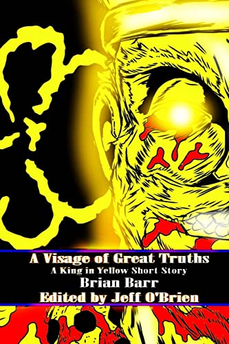 9781717479662: A Visage of Great Truths: A King in Yellow Short Story: Volume 1 (Brian Barr's The King in Yellow)