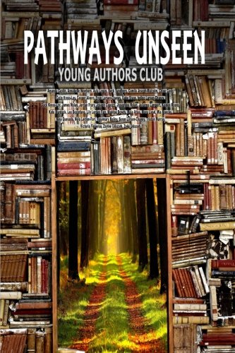 Beispielbild fr Pathways Unseen: an anthology (Dan Alatorre's Young Authors Club) zum Verkauf von Revaluation Books