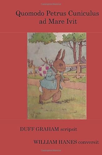 Imagen de archivo de Quomodo Petrus Cuniculus ad Mare Ivit: How Peter Rabbit went to sea in Latin a la venta por Revaluation Books