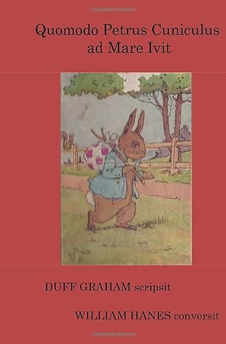 Stock image for Quomodo Petrus Cuniculus ad Mare Ivit: How Peter Rabbit went to sea in Latin for sale by Revaluation Books