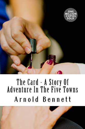 Stock image for The Card - A Story Of Adventure In The Five Towns for sale by THE SAINT BOOKSTORE