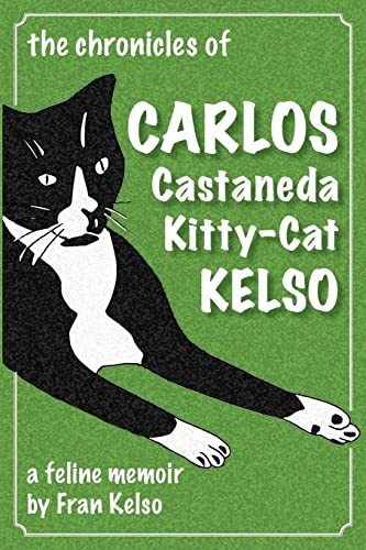 Imagen de archivo de The Chronicles of Carlos Castaneda Kitty Cat Kelso: A feline memoir a la venta por ThriftBooks-Atlanta