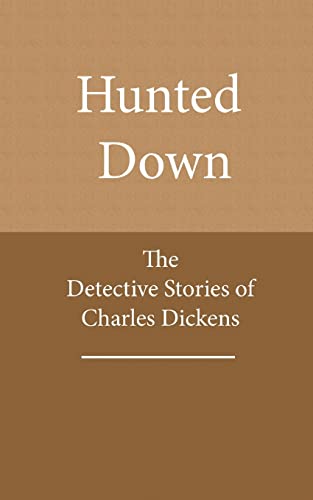 Stock image for Hunted Down: The Detective Stories of Charles Dickens for sale by Lucky's Textbooks