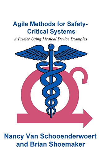 Stock image for Agile Methods for Safety-Critical Systems: A Primer Using Medical Device Examples for sale by Lucky's Textbooks