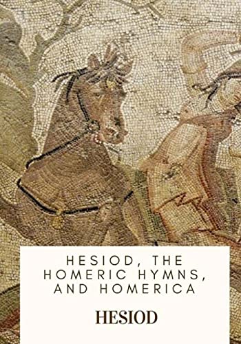 Stock image for Hesiod, the Homeric Hymns, and Homerica for sale by THE SAINT BOOKSTORE