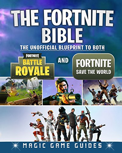 Stock image for The Fortnite Bible: The Unofficial Blueprint to Both Fortnite Battle Royale and Fortnite Save the World for sale by Mispah books