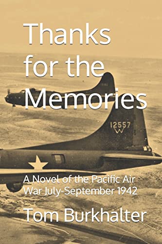 Beispielbild fr Thanks for the Memories: A Novel of the Pacific Air War July-September 1942: Volume 4 (No Merciful War) zum Verkauf von AwesomeBooks