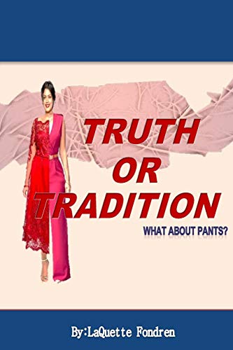 Beispielbild fr Truth Or Tradition: what about pants? zum Verkauf von THE SAINT BOOKSTORE