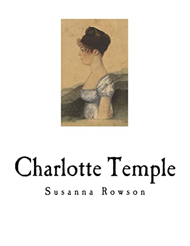 Beispielbild fr Charlotte Temple: A Tale of Truth (Classic English Literature) zum Verkauf von SecondSale