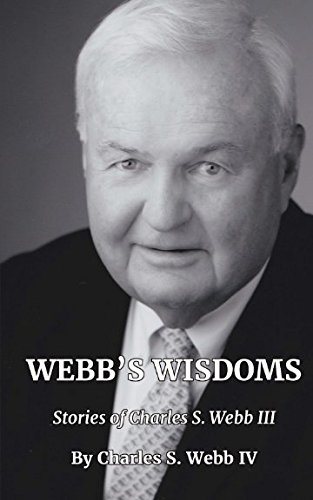 Imagen de archivo de Webb's Wisdoms: Stories of Charles S. Webb III a la venta por Ergodebooks