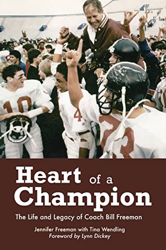 Imagen de archivo de Heart of a Champion: The Life and Legacy of Coach Bill Freeman a la venta por SecondSale