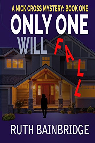 Beispielbild fr Only One Will Fall: Book One: The Nick Cross Mysteries zum Verkauf von THE SAINT BOOKSTORE