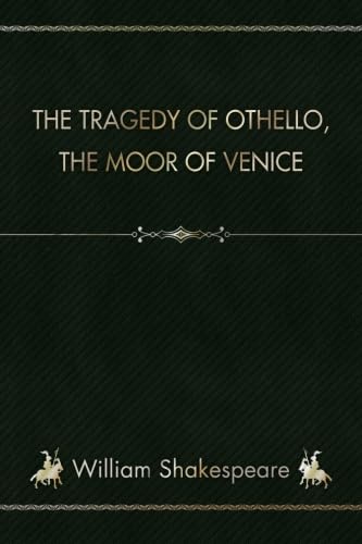 9781717584045: The Tragedy of Othello, the Moor of Venice