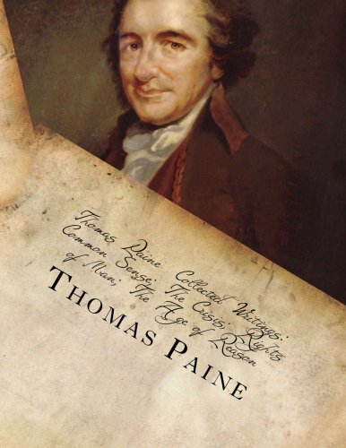 9781717589927: Thomas Paine -- Collected Writings Common Sense; The Crisis; Rights of Man; The Age of Reason