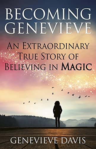 Imagen de archivo de Becoming Genevieve: An Extraordinary True Story of Believing in Magic a la venta por Bookmans