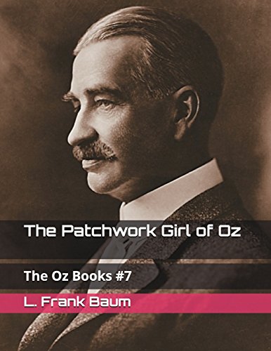 9781717704528: The Patchwork Girl of Oz: (Illustrated) (The Oz Books)