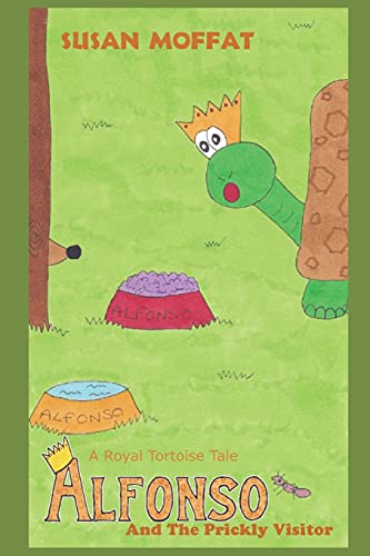 Imagen de archivo de Alfonso and the Prickly Visitor (A Royal Tortoise Tale: A Fun Animal Children's Book about Family and Friends) a la venta por Revaluation Books