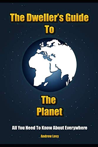 Beispielbild fr The Dweller's Guide To The Planet: All You Need To Know About Everywhere zum Verkauf von AwesomeBooks