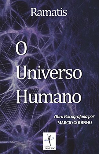 O Universo Humano: Obra Psicografada por Marcio Godinho Marcio Godinho Author