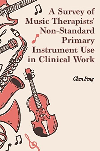 Stock image for A Survey of Music Therapists' Non-Standard Primary Instrument Use in Clinical Work for sale by Revaluation Books