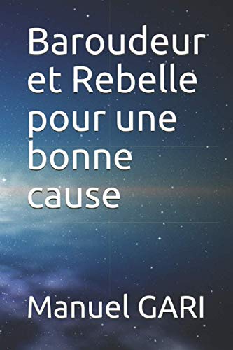 Stock image for Baroudeur et Rebelle pour une bonne cause for sale by Librairie Th  la page