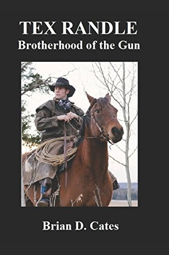 Stock image for Tex Randle: Brotherhood Of the Gun for sale by Jenson Books Inc