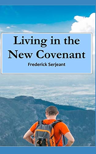 Imagen de archivo de Living in the New Covenant: Enjoying the Love, Freedom, Joy and Peace that is Every Christian's Rightful Inheritance a la venta por WorldofBooks