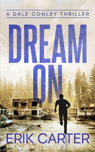 Imagen de archivo de Dream On (Dale Conley Action Thrillers Series): Book Cover May Vary a la venta por Goodwill of Colorado