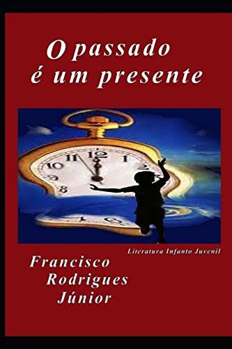 Imagen de archivo de O Passado  um Presente (Portuguese Edition) a la venta por Lucky's Textbooks